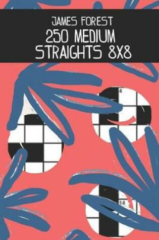 Cover of 250 Medium Straights 8x8