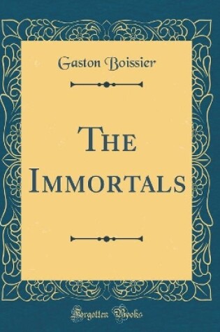 Cover of The Immortals (Classic Reprint)