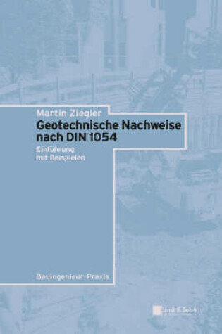 Cover of Geotechnische Nachweise Nach Der Neuen DIN 1054 in Beispielen