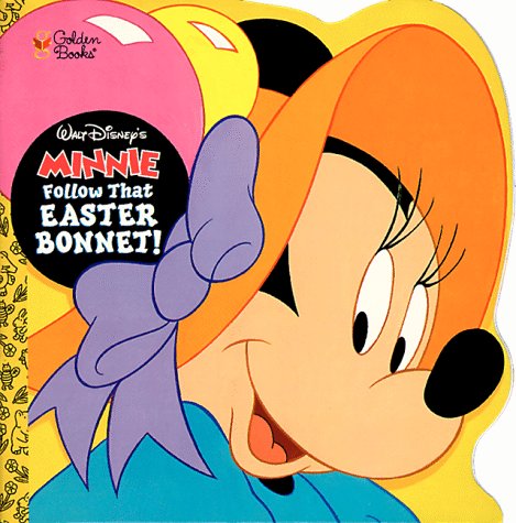 Book cover for Walt Disney's Minnie Follow That Easter Bonnet!