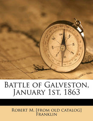 Book cover for Battle of Galveston, January 1st, 1863