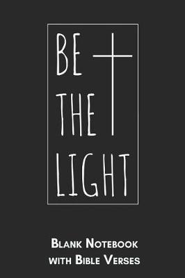 Book cover for Be the Light Blank Notebook with Bible Verses