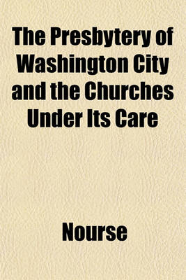 Book cover for The Presbytery of Washington City and the Churches Under Its Care