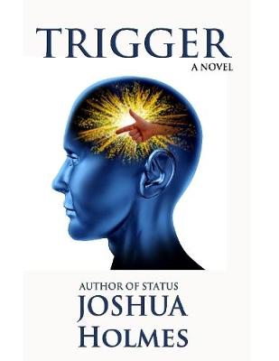 Book cover for Trigger: A Novel