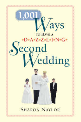 Book cover for 1001 Ways to Have a Dazzling Second Wedding