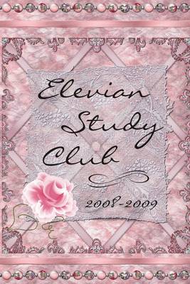 Book cover for Elevian Study Club : 2008 - 2009