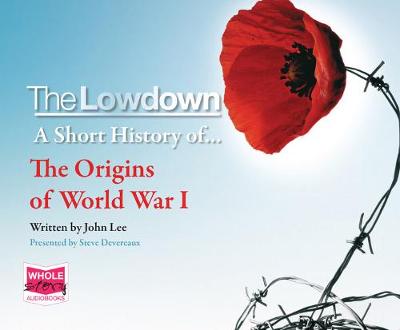 Book cover for The Lowdown: A Short History of the Origins of World War I