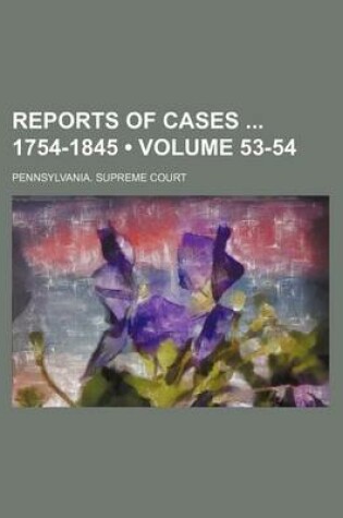 Cover of Reports of Cases 1754-1845 (Volume 53-54)