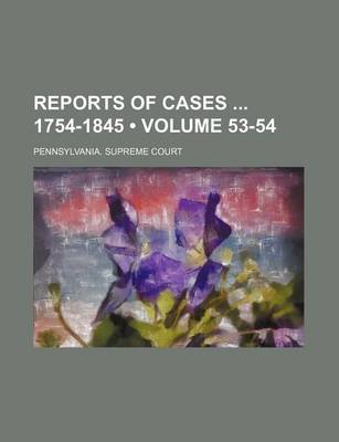 Book cover for Reports of Cases 1754-1845 (Volume 53-54)