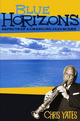 Book cover for Blue Horizons: Aspects of Changing Jazz Scene