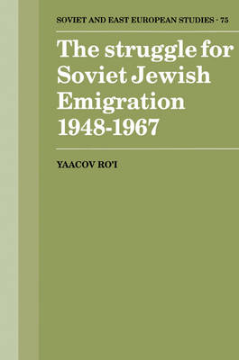 Book cover for The Struggle for Soviet Jewish Emigration, 1948–1967