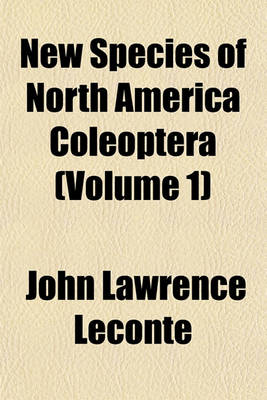 Book cover for New Species of North America Coleoptera Volume 1