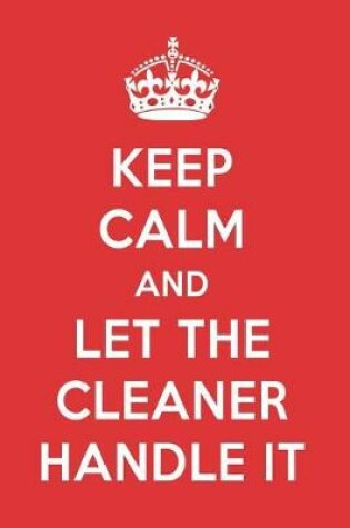 Cover of Keep Calm and Let the Cleaner Handle It