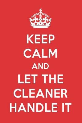 Book cover for Keep Calm and Let the Cleaner Handle It