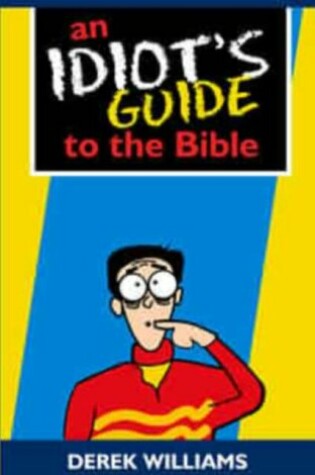 Cover of An Idiot's Guide to the Bible