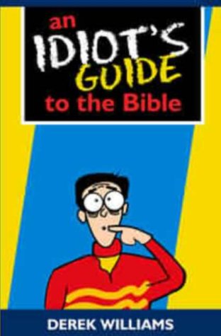 Book cover for An Idiot's Guide to the Bible