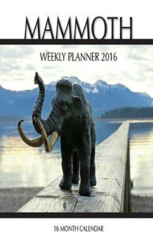 Cover of Mammoth Weekly Planner 2016