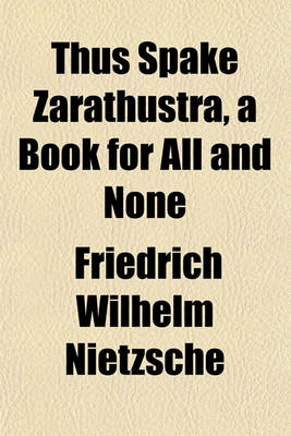 Book cover for Thus Spake Zarathustra, a Book for All and None