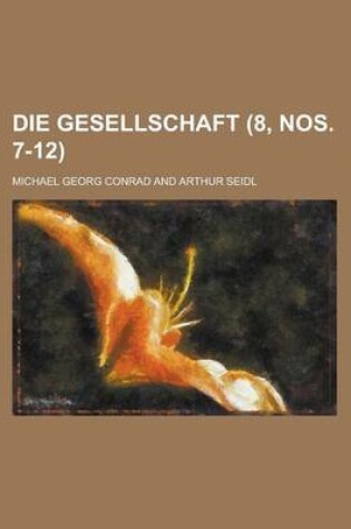 Cover of Die Gesellschaft (8, Nos. 7-12)