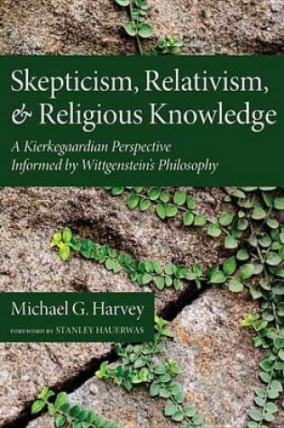 Cover of Skepticism, Relativism, and Religious Knowledge