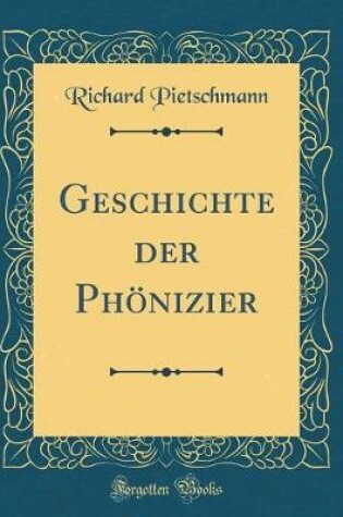 Cover of Geschichte Der Phoenizier (Classic Reprint)