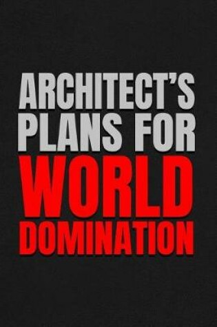 Cover of Architect's Plans for World Domination