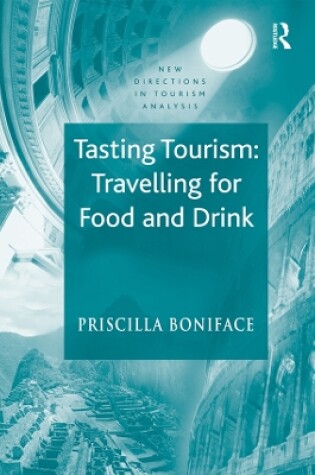 Cover of Tasting Tourism: Travelling for Food and Drink