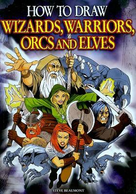 Book cover for How to Draw Wizards, Warriors, Orcs and Elves