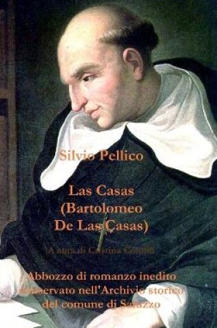 Cover of Las Casas (Bartolomeo De Las Casas) Abbozzo Di Romanzo Inedito Conservato Nell'archivio Storico Del Comune Di Saluzzo