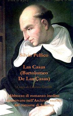 Book cover for Las Casas (Bartolomeo De Las Casas) Abbozzo Di Romanzo Inedito Conservato Nell'archivio Storico Del Comune Di Saluzzo
