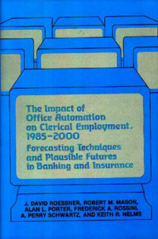 Cover of The Impact of Office Automation on Clerical Employment, 1985-2000