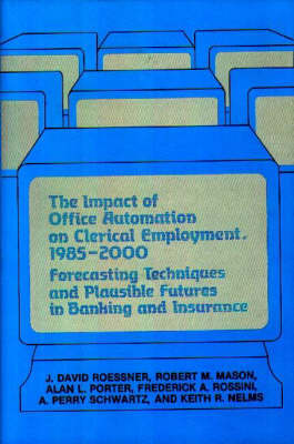 Book cover for The Impact of Office Automation on Clerical Employment, 1985-2000