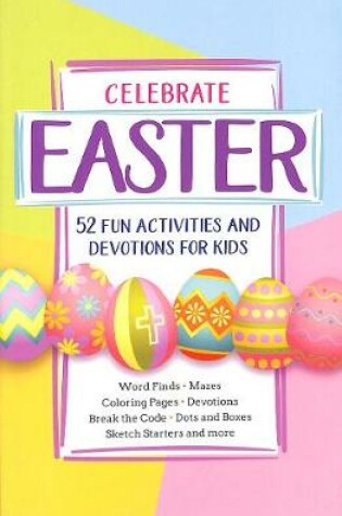 Cover of Celebrate Easter! 52 Fun Activities & Devotions for Kids