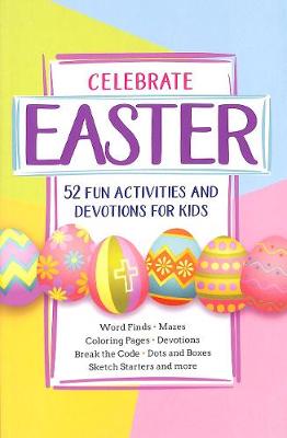 Book cover for Celebrate Easter! 52 Fun Activities & Devotions for Kids