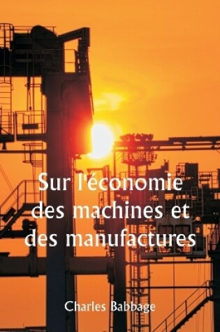 Cover of Sur l'�conomie des machines et des manufactures