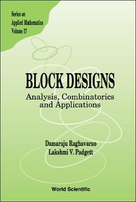 Book cover for Block Designs: Analysis, Combinatorics And Applications