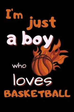 Cover of I'm Just A Boy Who Loves Basketball