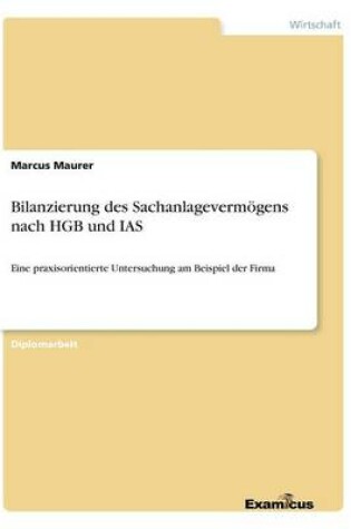 Cover of Bilanzierung des Sachanlagevermögens nach HGB und IAS