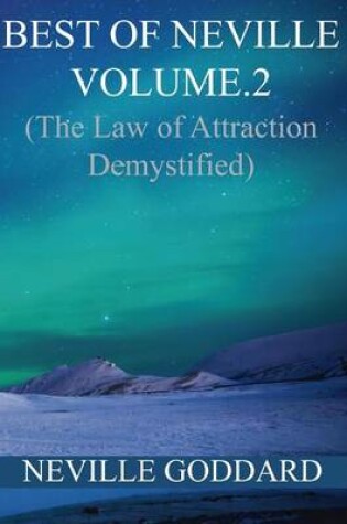 Cover of Best of Neville Goddard Volume.2 (the Law of Attraction Demystified)