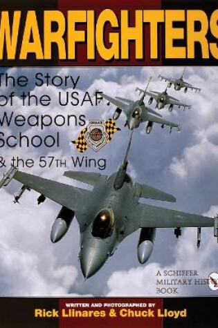 Cover of Warfighters: A History of the Usaf Weapons School and the 57th Wing