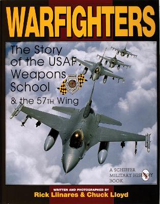 Book cover for Warfighters: A History of the Usaf Weapons School and the 57th Wing