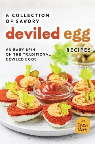 Cover of A Collection of Savory Deviled Egg Recipes