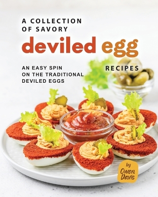 Book cover for A Collection of Savory Deviled Egg Recipes