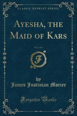 Book cover for Ayesha, the Maid of Kars, Vol. 2 of 3 (Classic Reprint)