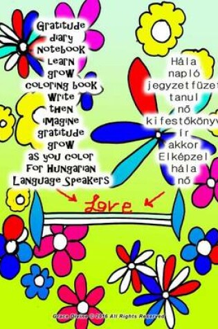 Cover of Gratitude Diary Notebook Learn Grow Coloring Book Write Then Imagine Gratitude Grow as You Color for Hungarian Language Speakers