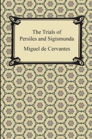 Cover of The Trials of Persiles and Sigismunda
