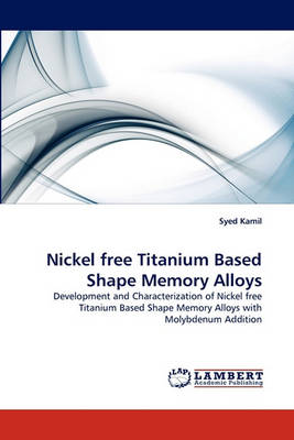 Book cover for Nickel Free Titanium Based Shape Memory Alloys