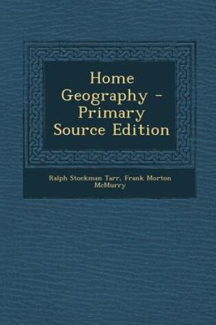 Cover of Home Geography - Primary Source Edition