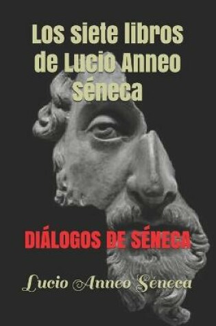 Cover of Siete libros de Lucio Anneo Seneca