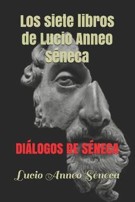 Book cover for Siete libros de Lucio Anneo Seneca